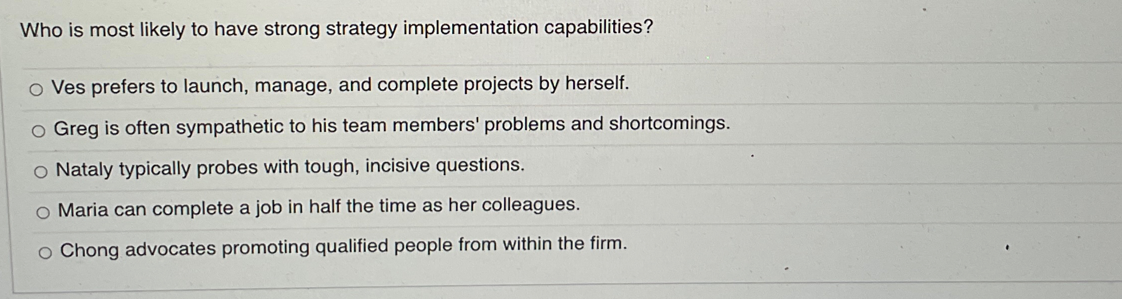  Who is most likely to have strong strategy implementation capabilities? Ves
