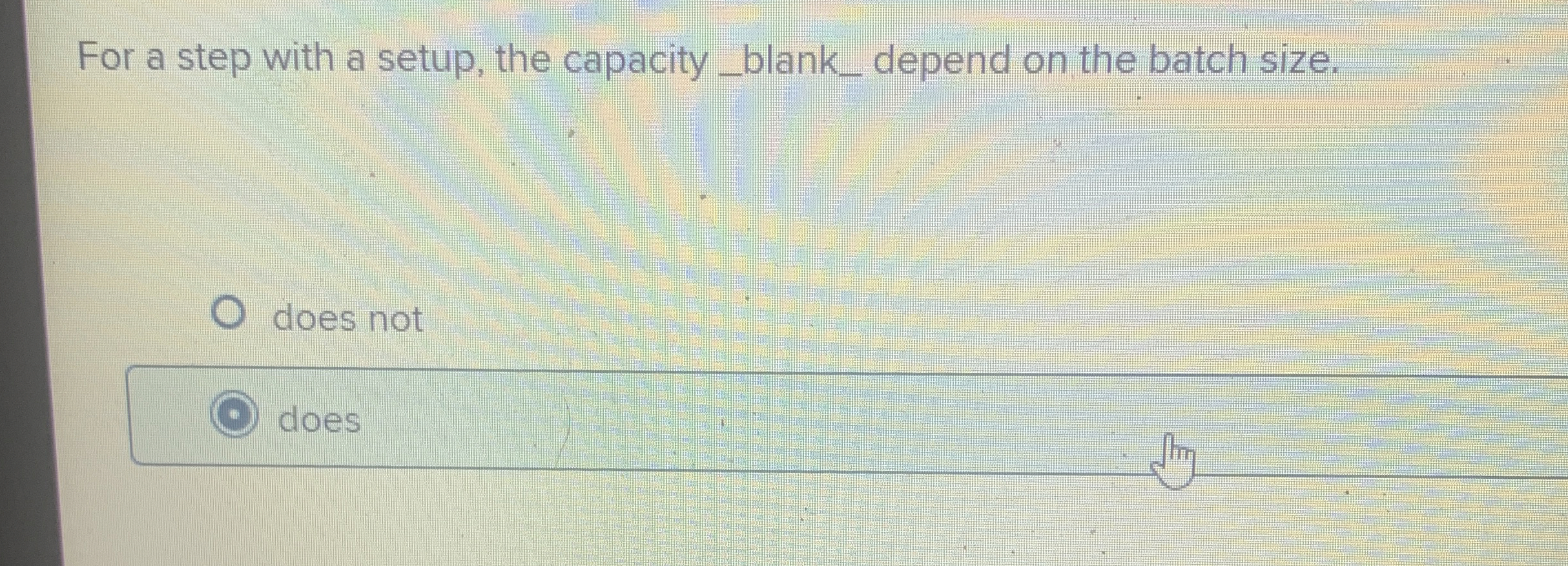  For a step with a setup, the capacity depend on the