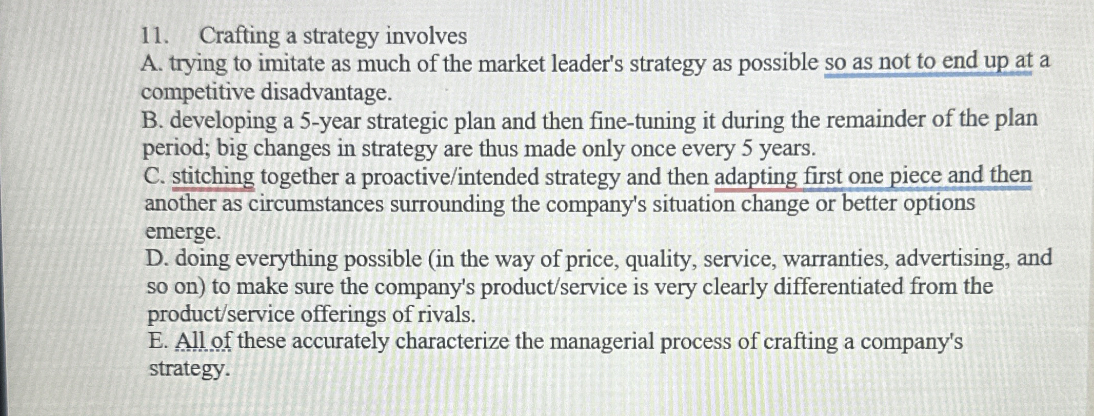  Crafting a strategy involves A. trying to imitate as much of