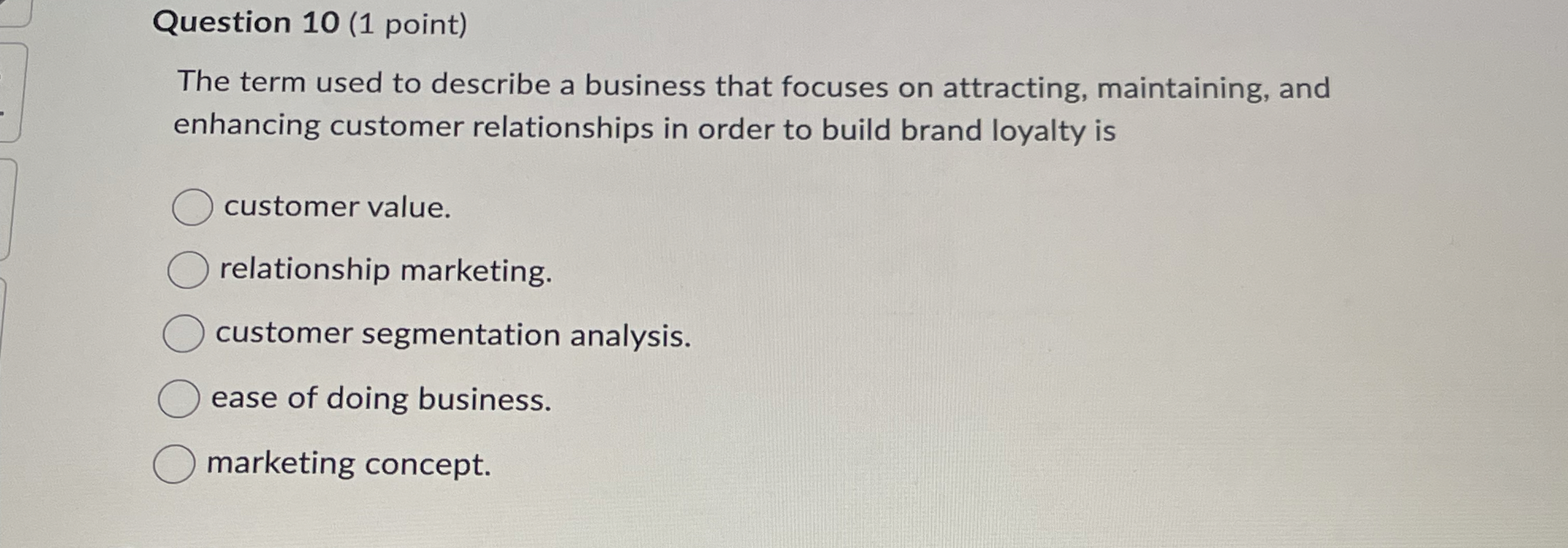  Question 10(1 point) The term used to describe a business that