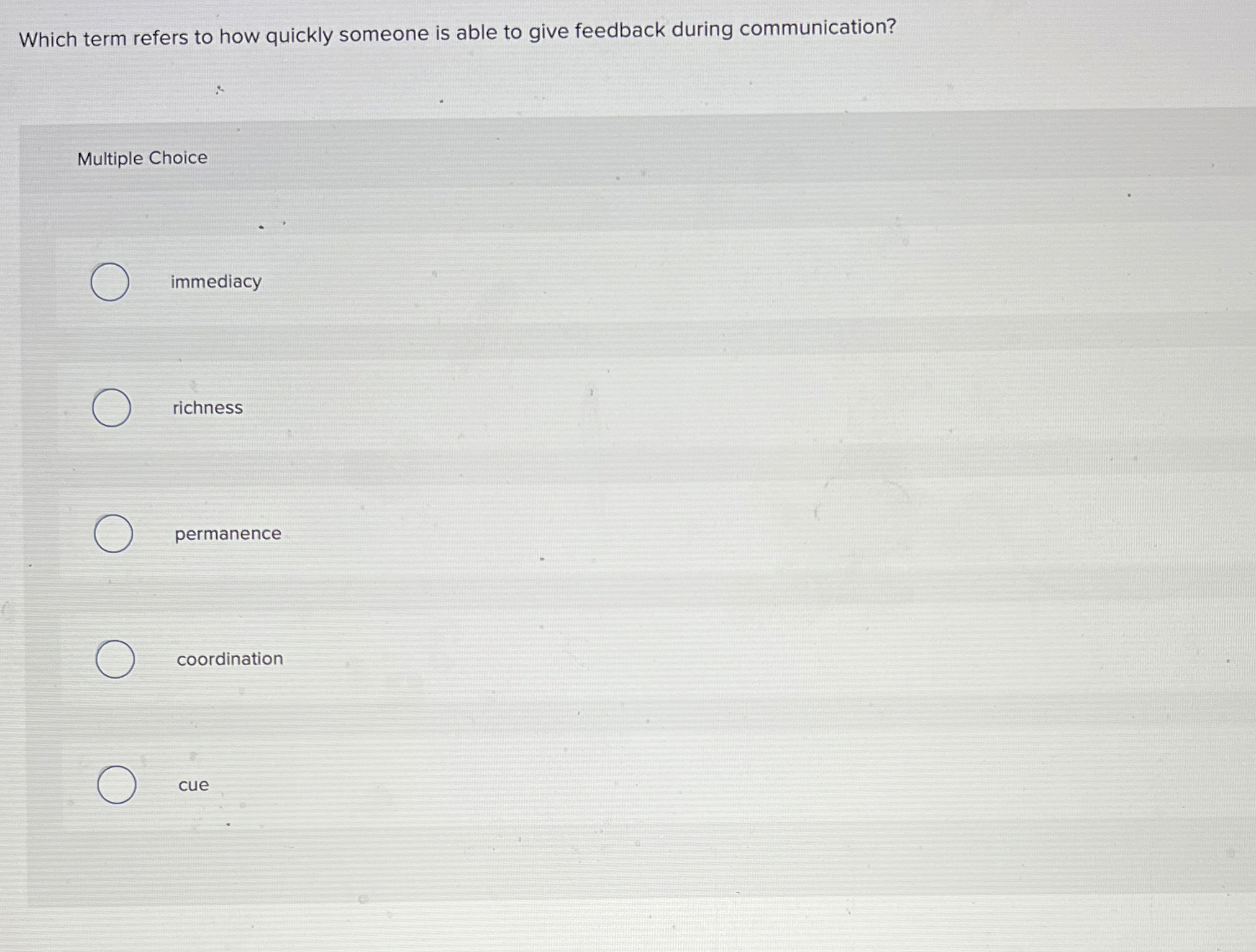  Which term refers to how quickly someone is able to give