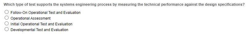  Which type of test supports the systems engineering process by measuring
