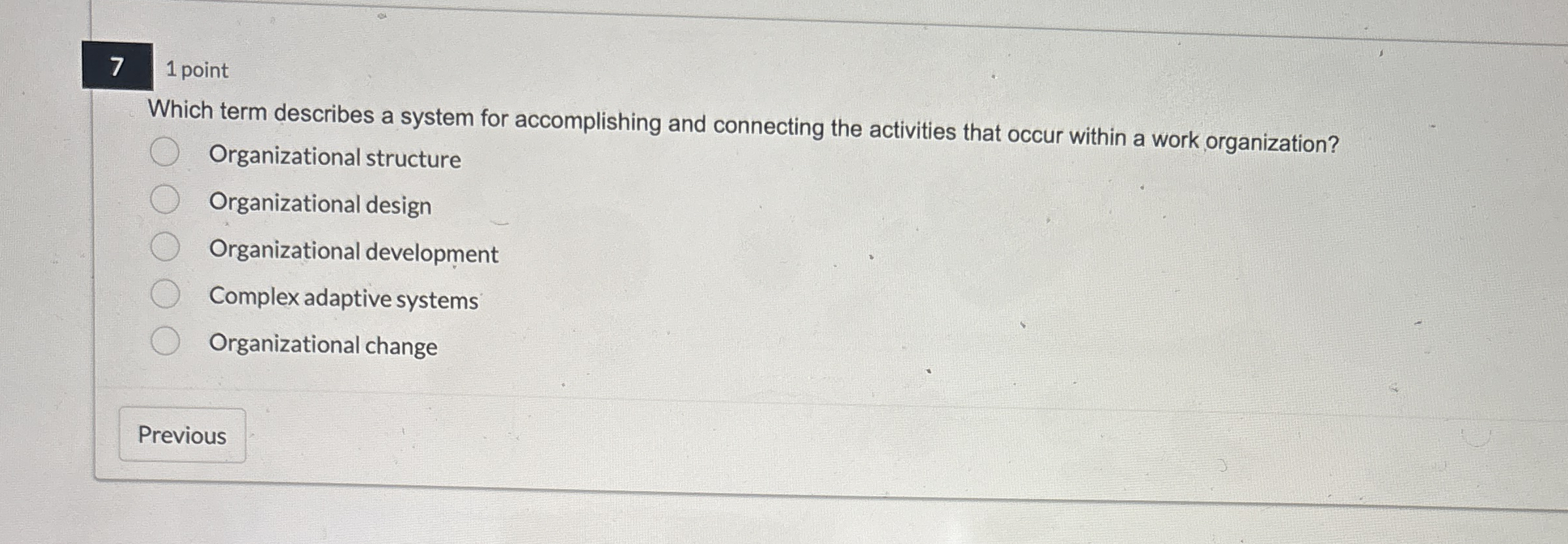  7,1 point Which term describes a system for accomplishing and connecting