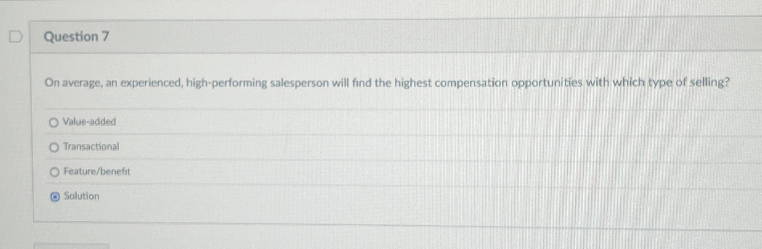  Question 7 On average, an experienced, high-performing salesperson will find the