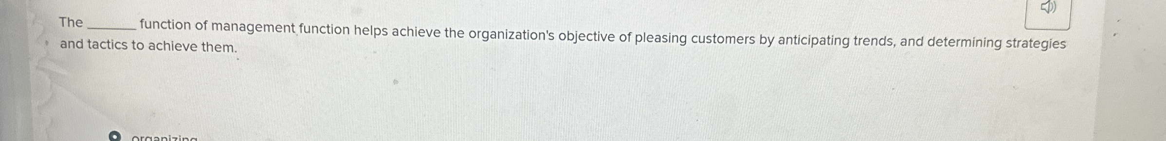  The function of management function helps achieve the organization's objective of