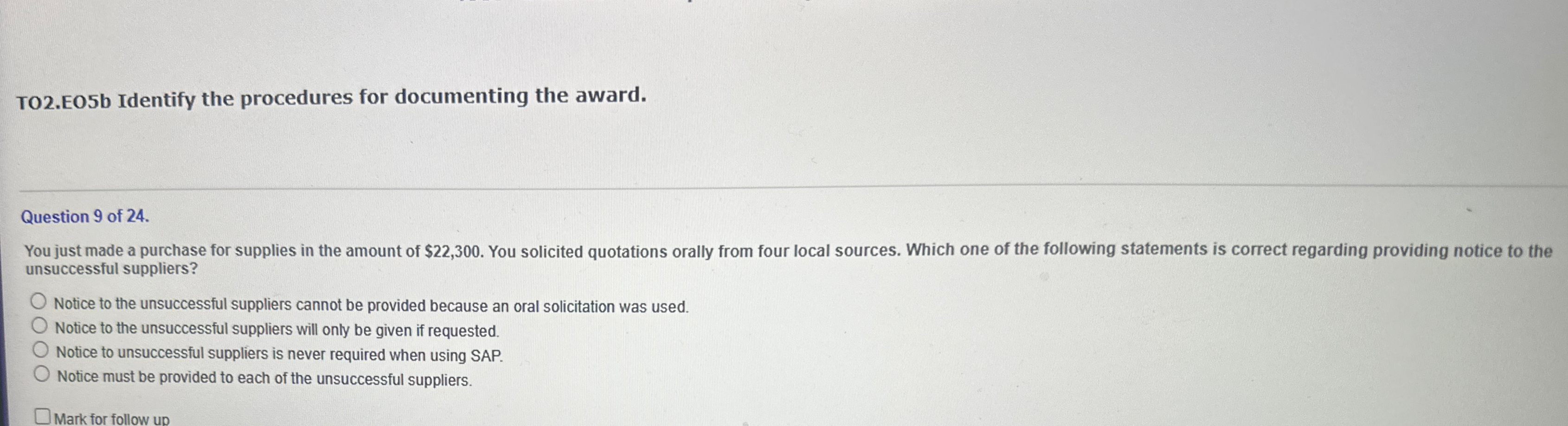  TO2.EO5b Identify the procedures for documenting the award. Question 9 of