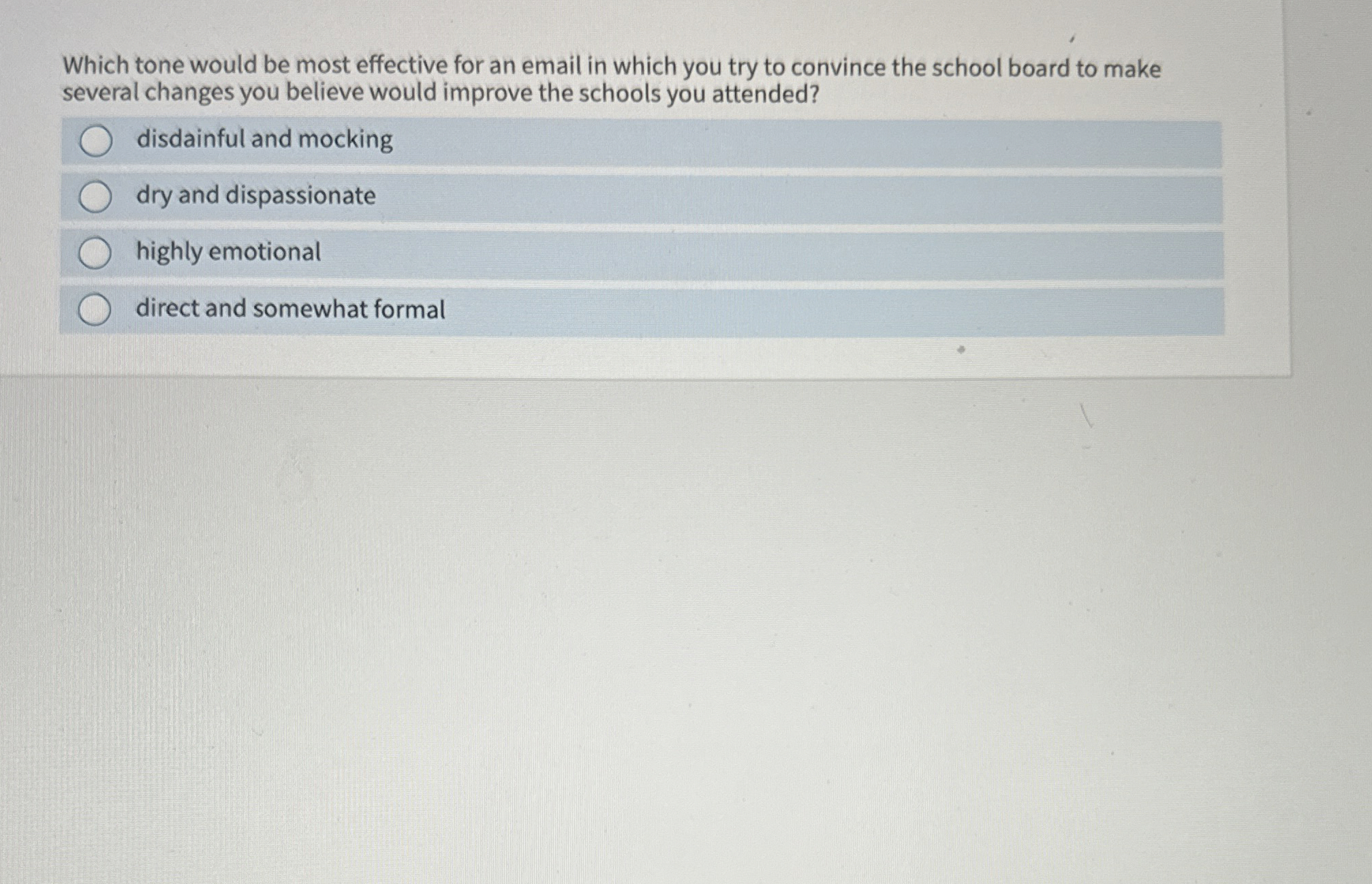 Which tone would be most effective for an email in which
