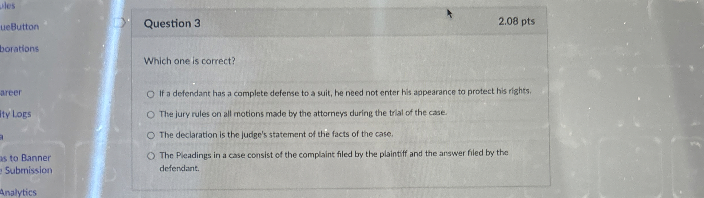  Question 3 Which one is correct? If a defendant has a