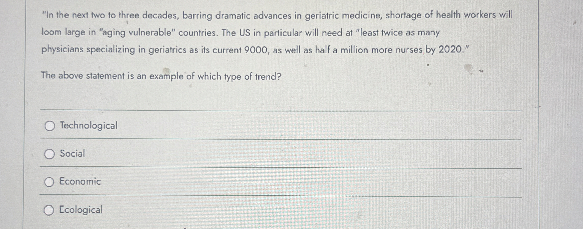 "In the next two to three decades, barring dramatic advances in