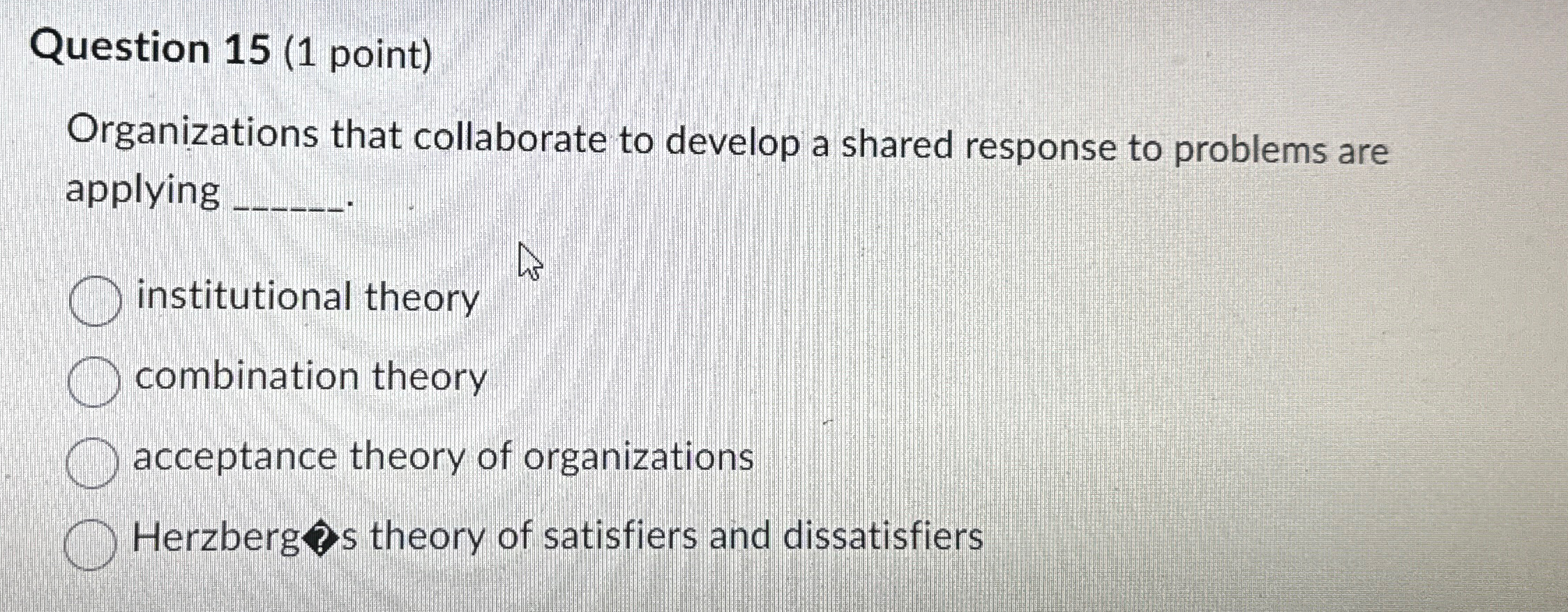  Question 15(1 point) Organizations that collaborate to develop a shared response