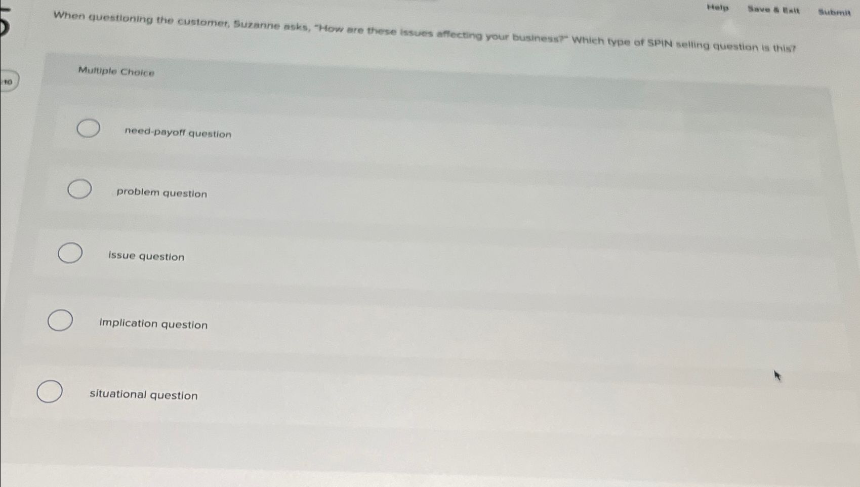  Helis Save at Exit submit When questioning the customet, Suzanne asks,