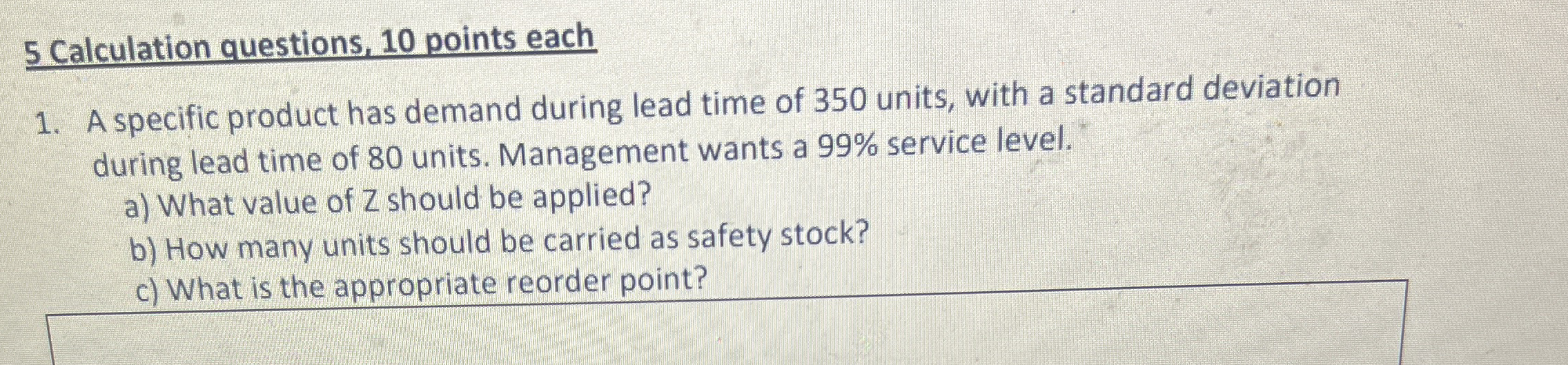  5 Calculation questions, 10 points each A specific product has demand