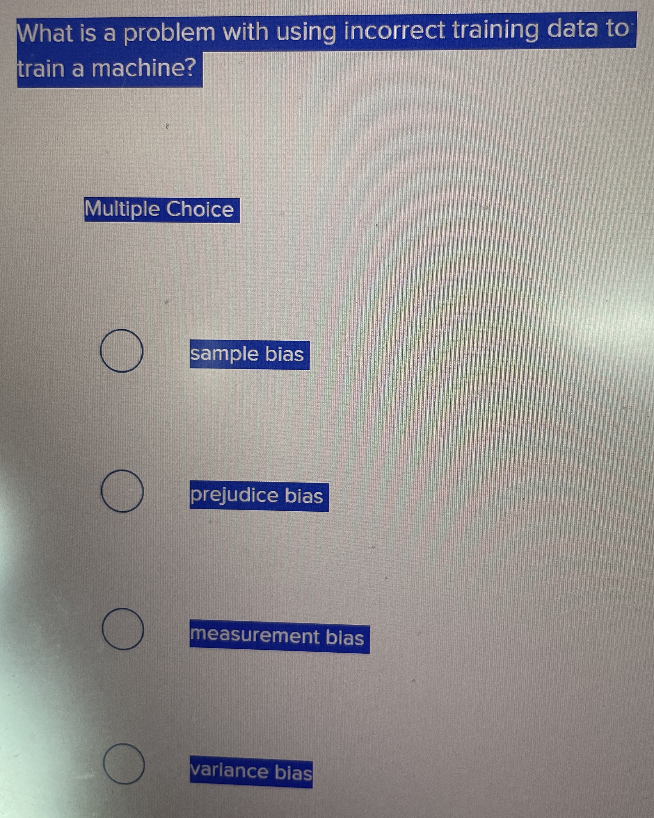  What is a problem with using incorrect training data to train