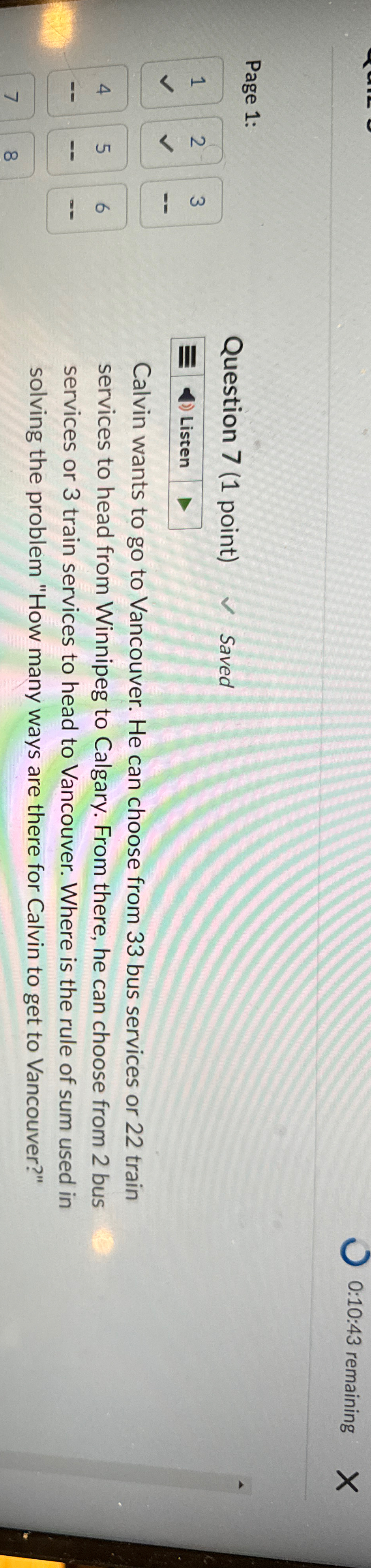  0:10:43 remaining Page 1: 1 2 3 Question 7(1 point) Saved