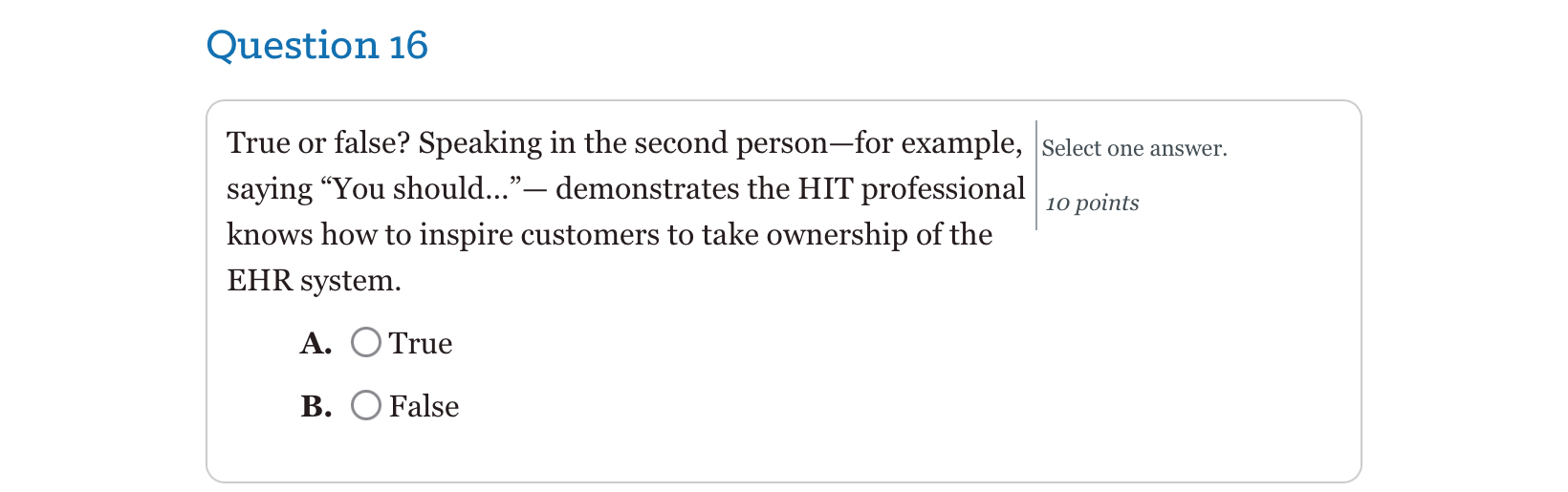  Question 16 True or false? Speaking in the second person-for example,