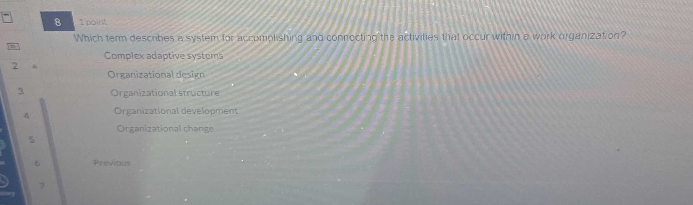  8 1 point Which term describes a system for accomplishing and