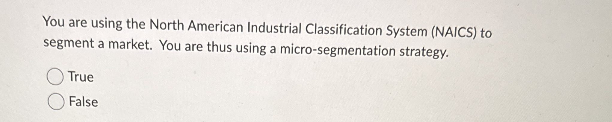  You are using the North American Industrial Classification System (NAICS) to