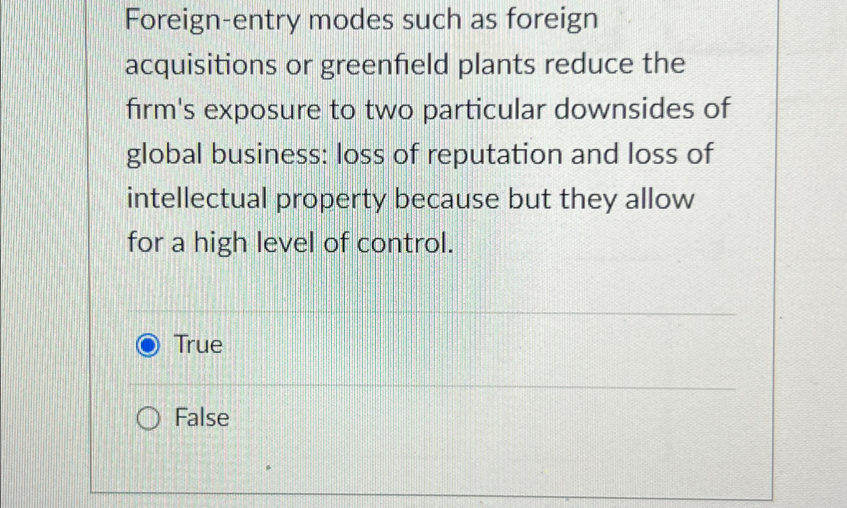  Foreign-entry modes such as foreign acquisitions or greenfield plants reduce the