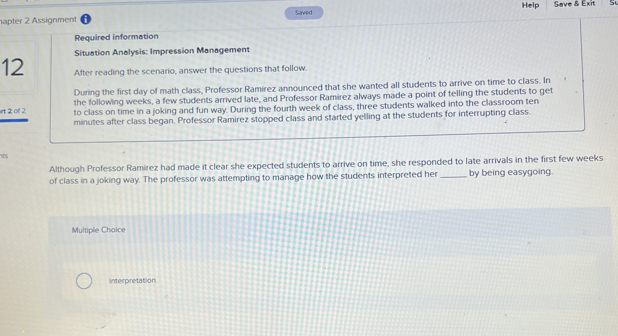  Required information Situation Analysis: Impression Management After reading the scenario, answer