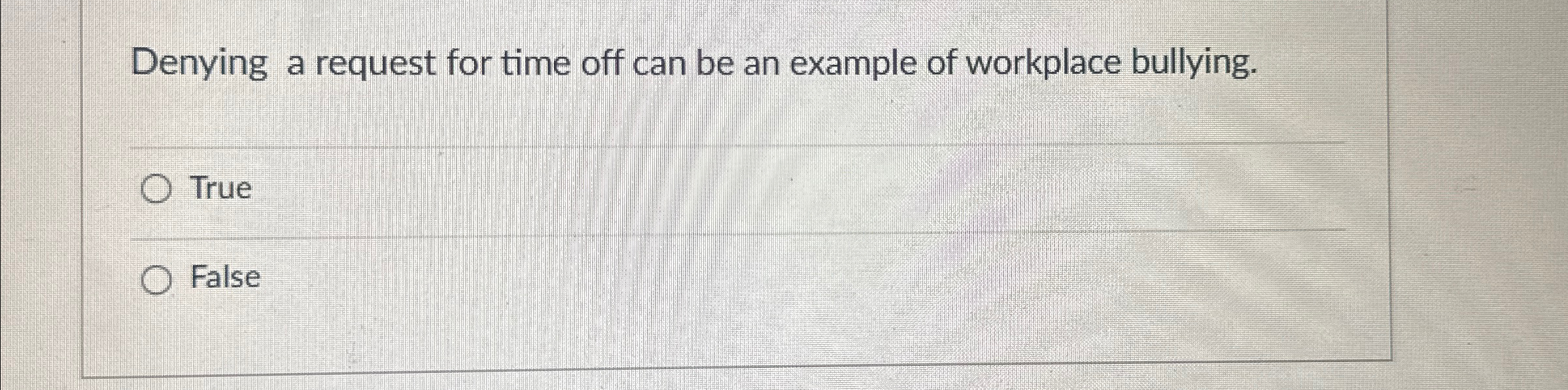  Denying a request for time off can be an example of