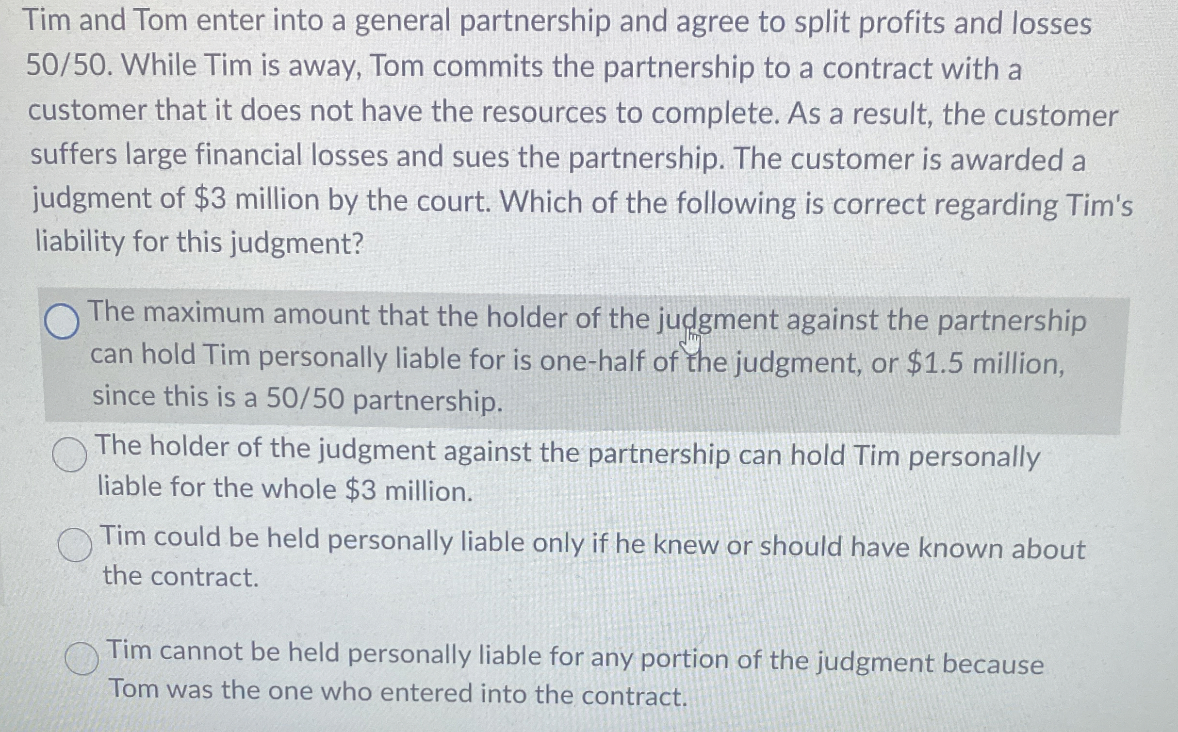  Tim and Tom enter into a general partnership and agree to