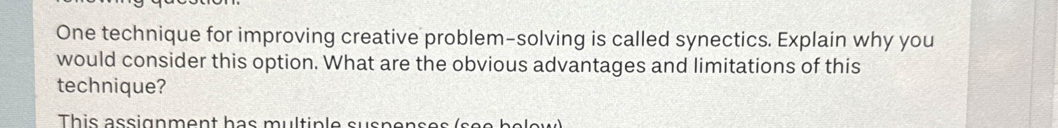  One technique for improving creative problem-solving is called synectics. Explain why