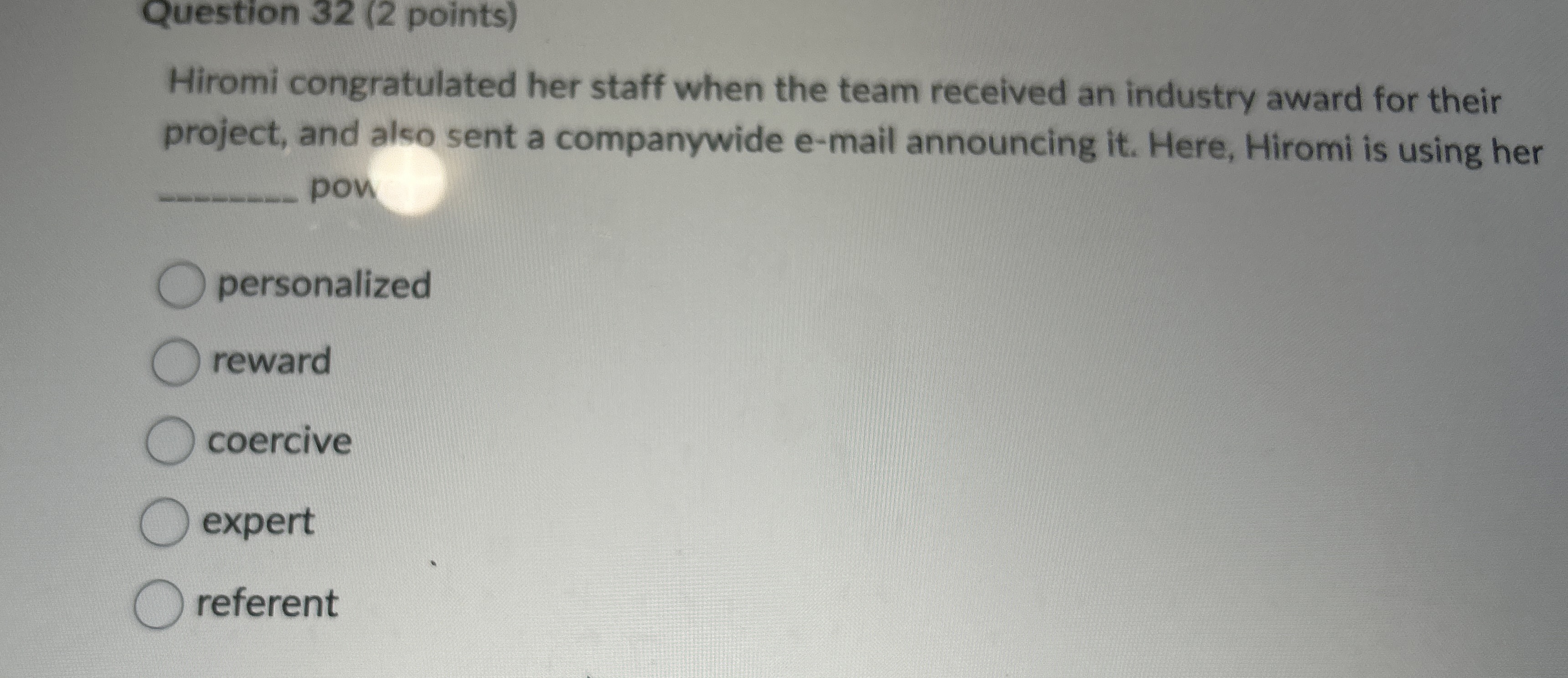  Question 32(2 points) Hiromi congratulated her staff when the team received