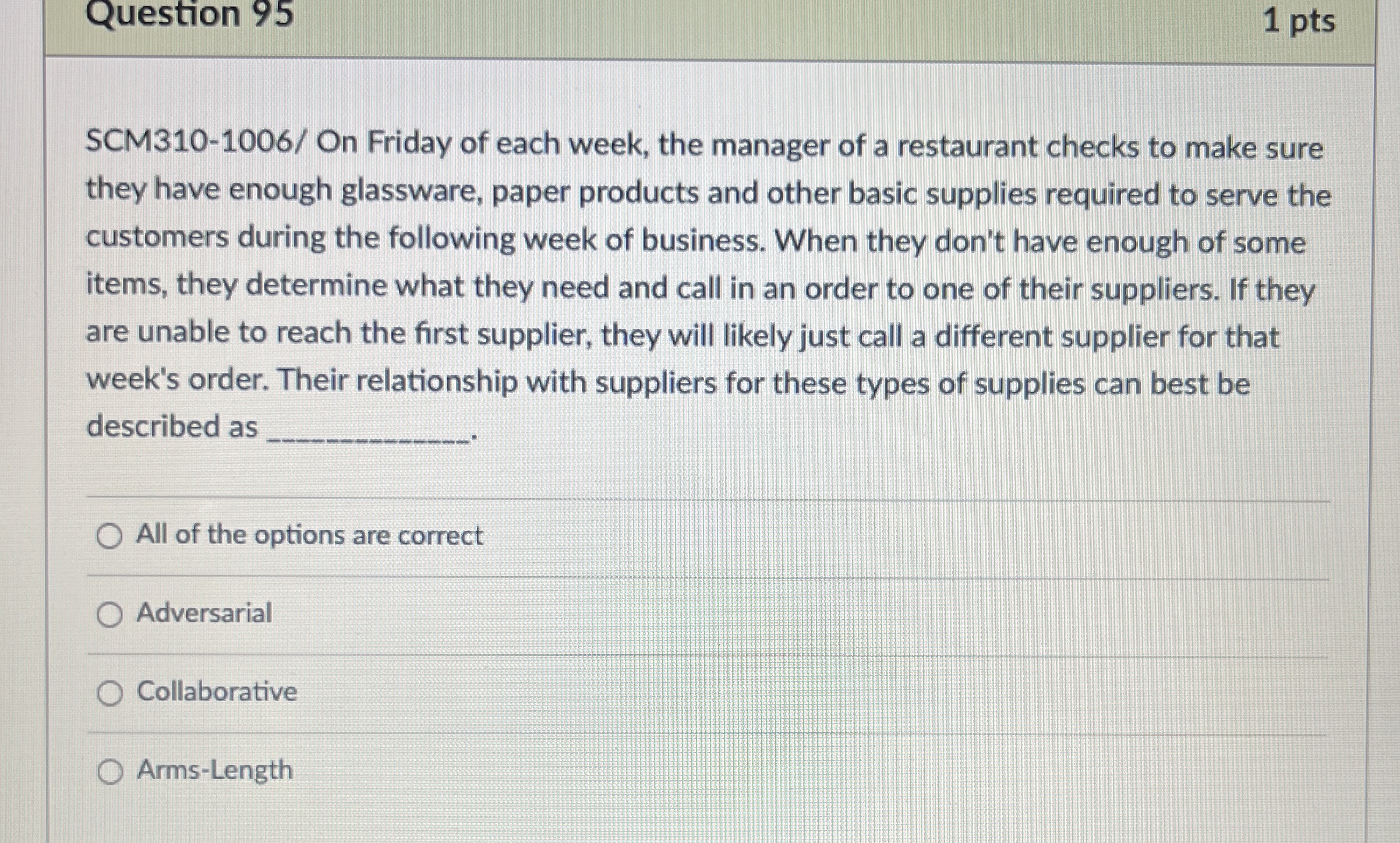  Question 95 1 pts SCM310-1006/ On Friday of each week, the