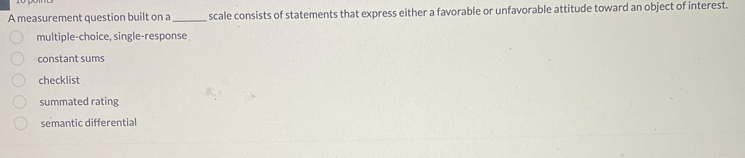  A measurement question built on a q, scale consists of statements
