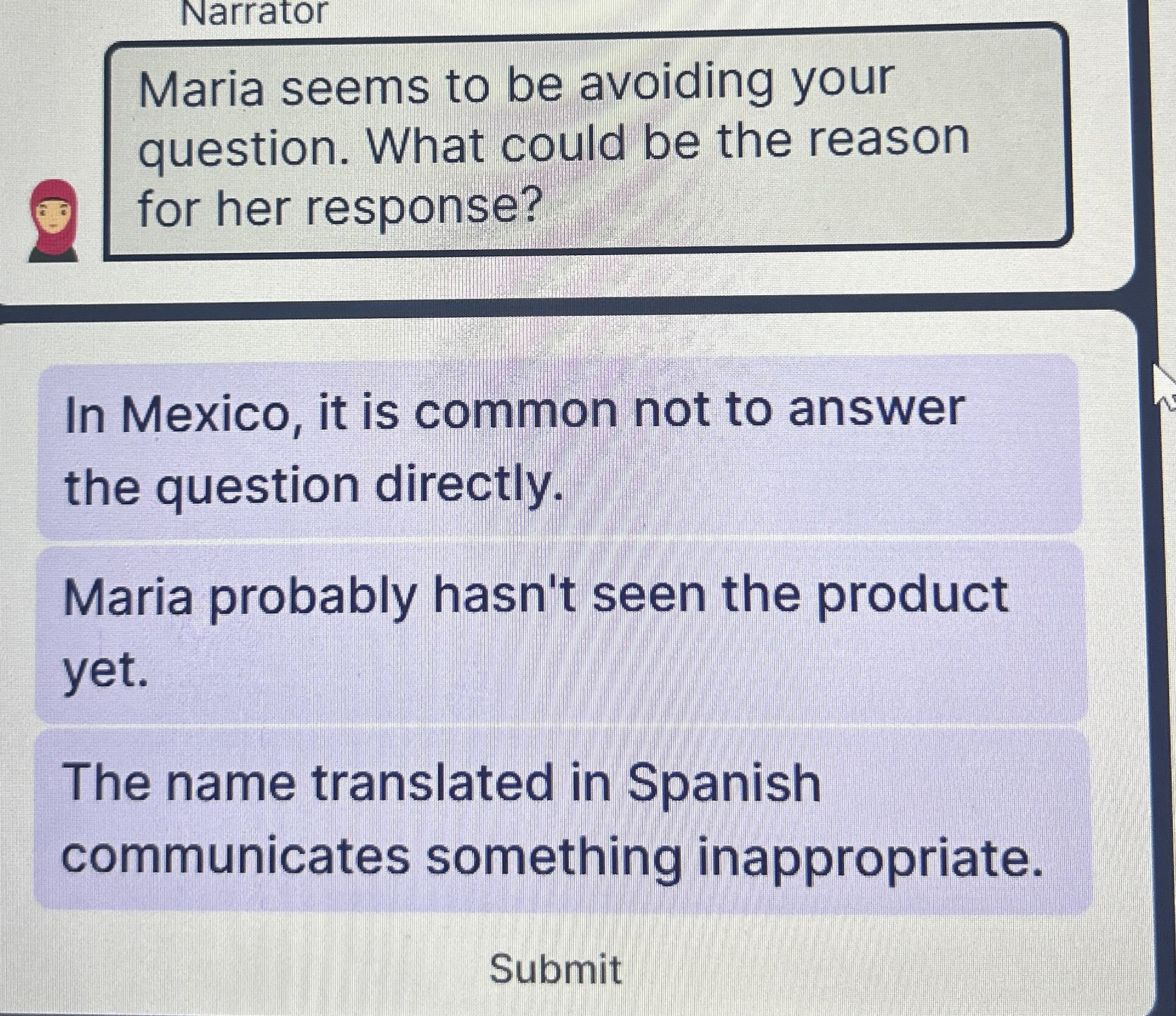  In Mexico, it is common not to answer the question directly.