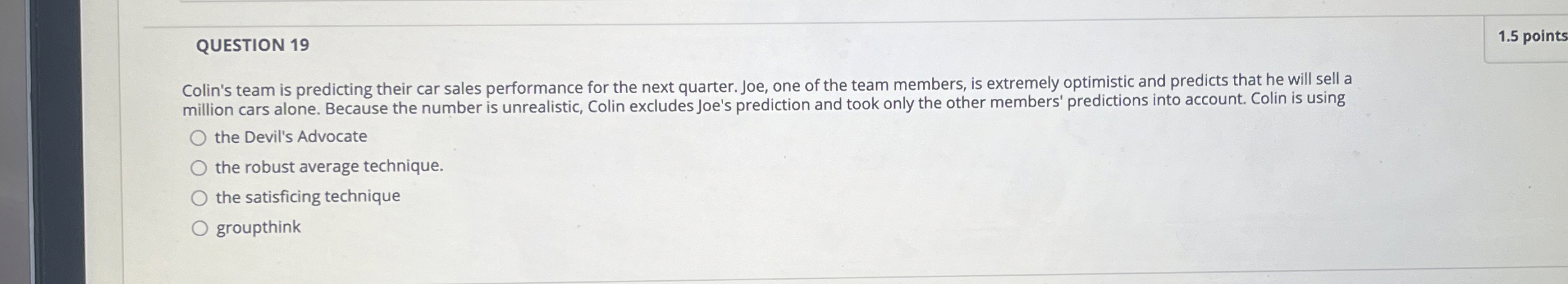  QUESTION 19 1.5 points Colin's team is predicting their car sales