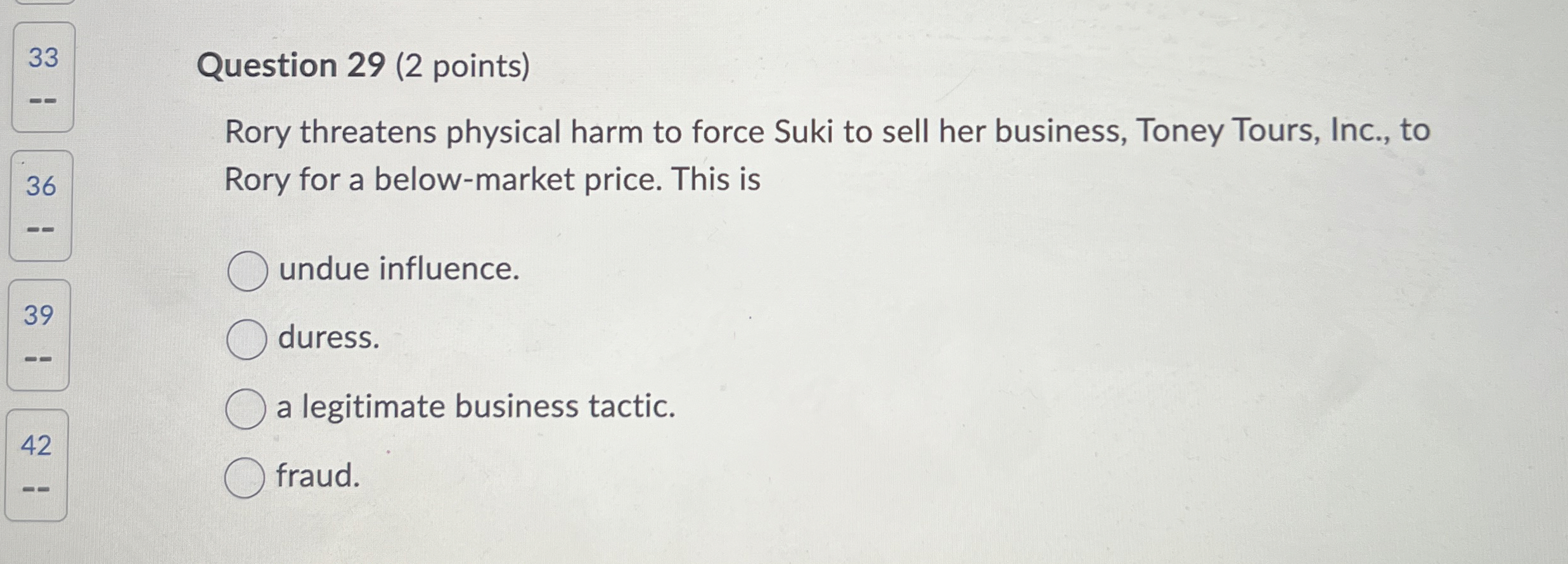  33 Question 29(2 points) Rory threatens physical harm to force Suki