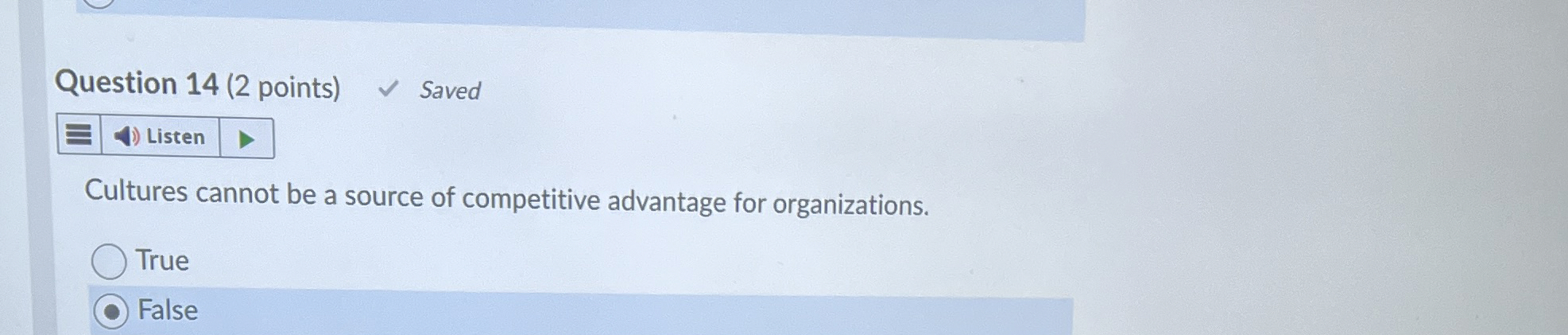  Question 14(2 points) Saved Cultures cannot be a source of competitive