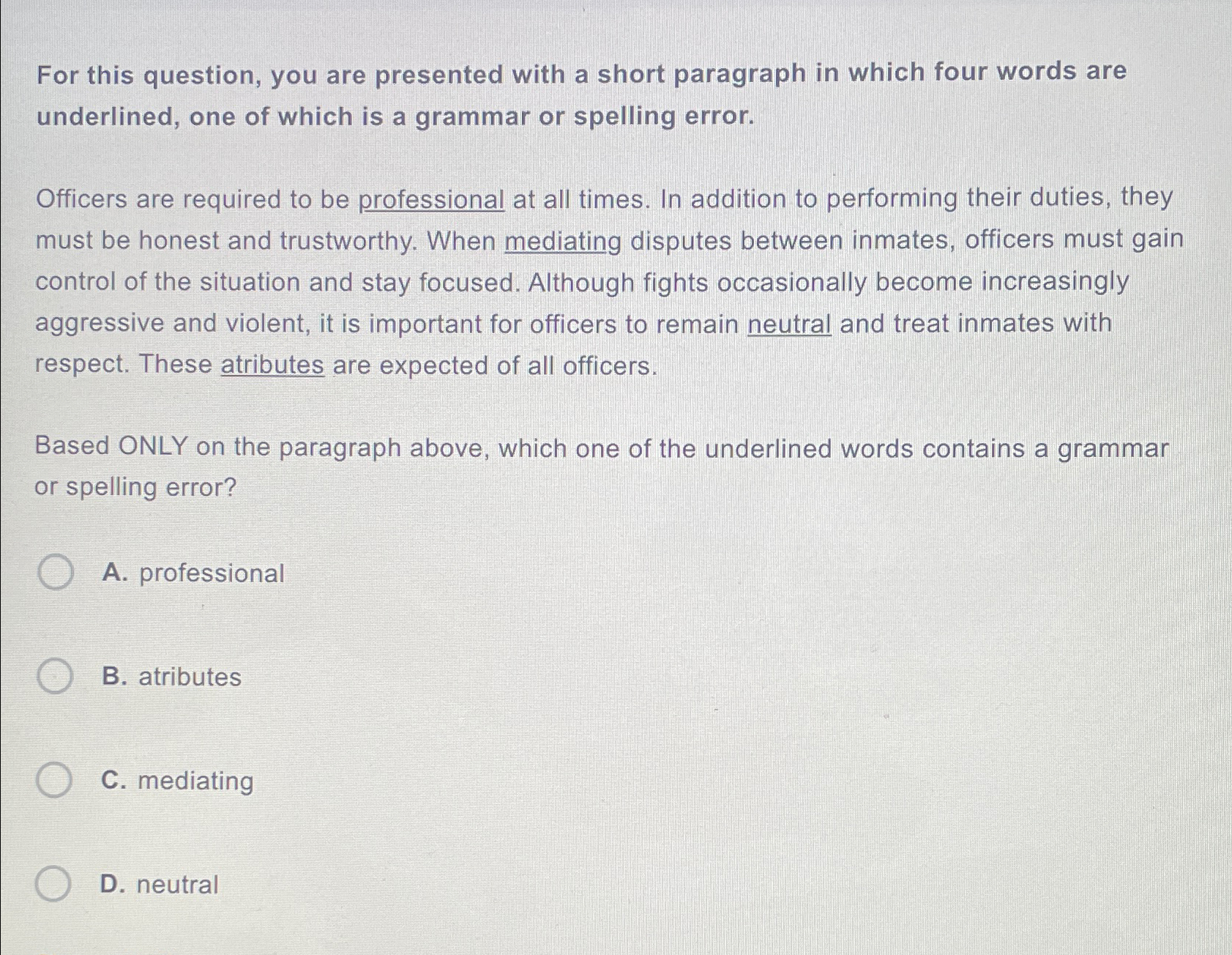  For this question, you are presented with a short paragraph in