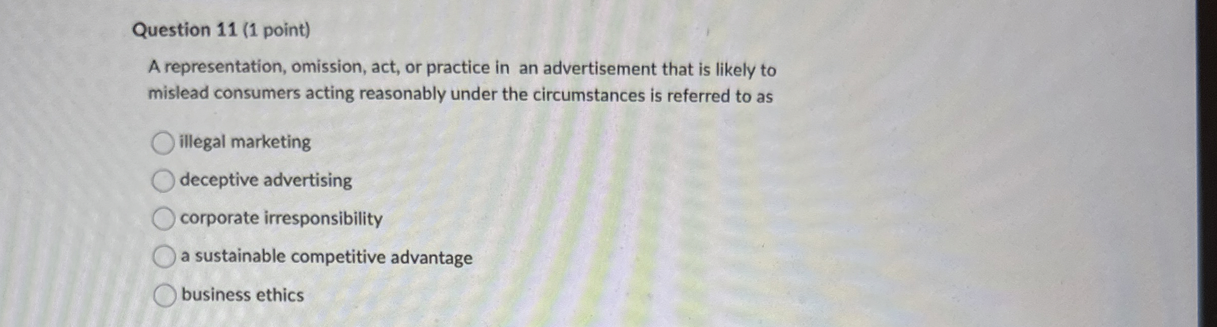 Question 11(1 point) A representation, omission, act, or practice in an