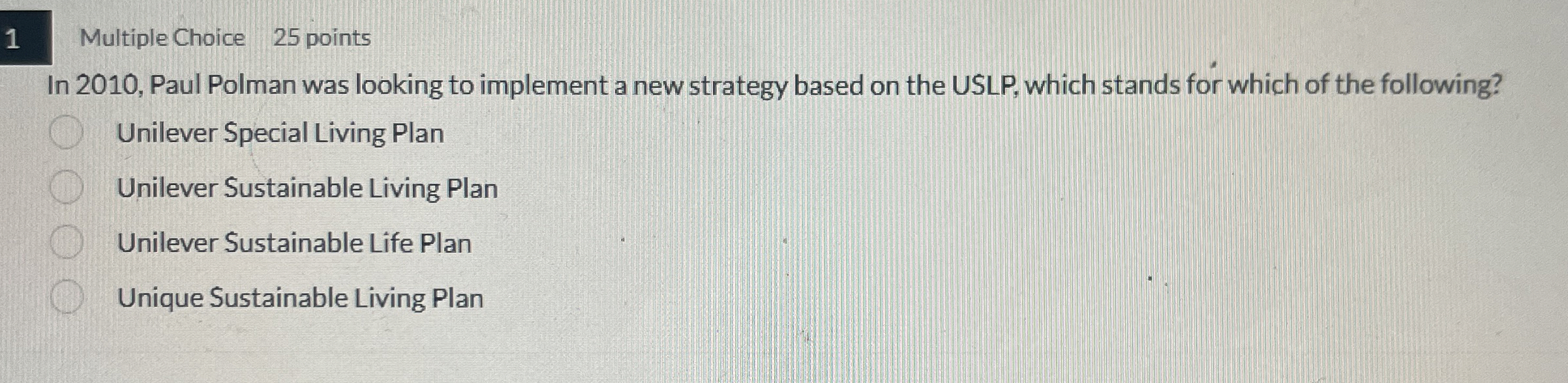  1 Multiple Choice 25 points In 2010, Paul Polman was looking