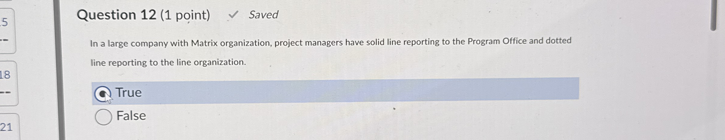  Question 12(1 point) Saved In a large company with Matrix organization,