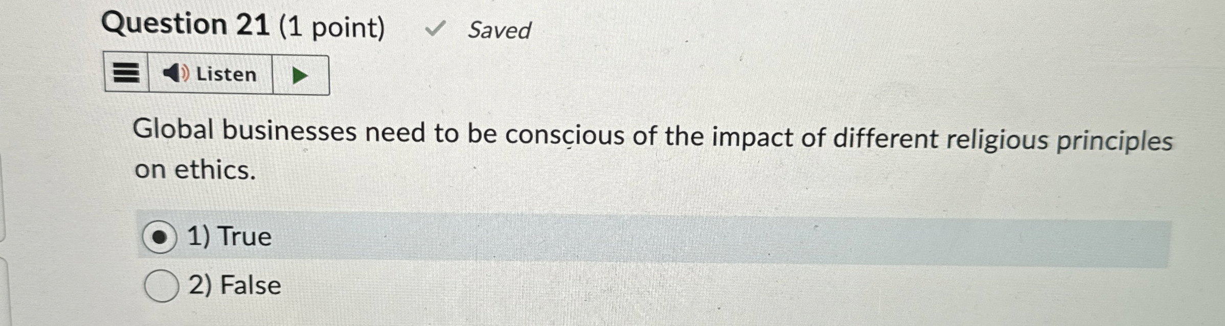  Question 21(1 point) Saved Listen Global businesses need to be consious