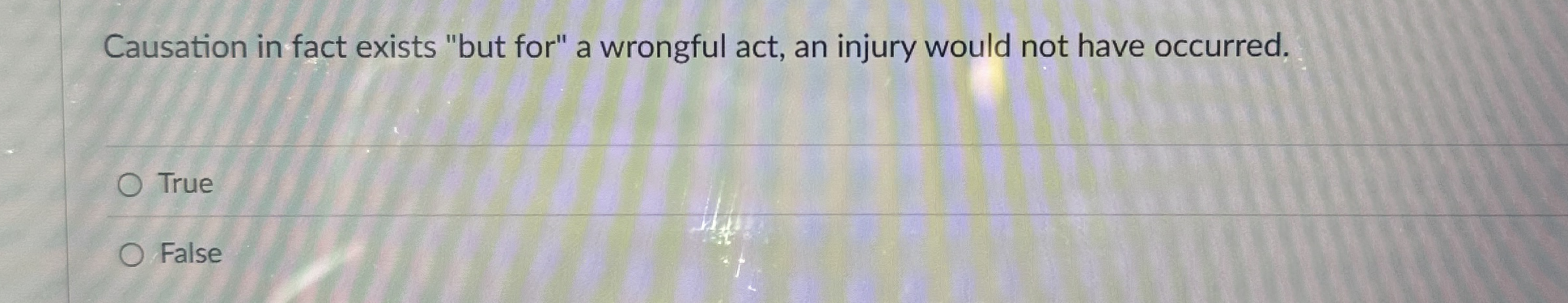  Causation in fact exists "but for" a wrongful act, an injury