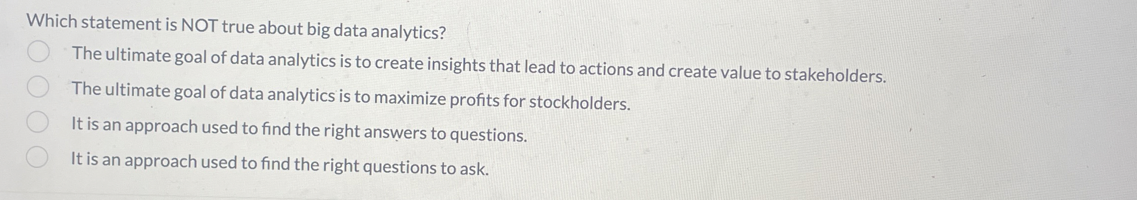  Which statement is NOT true about big data analytics? The ultimate