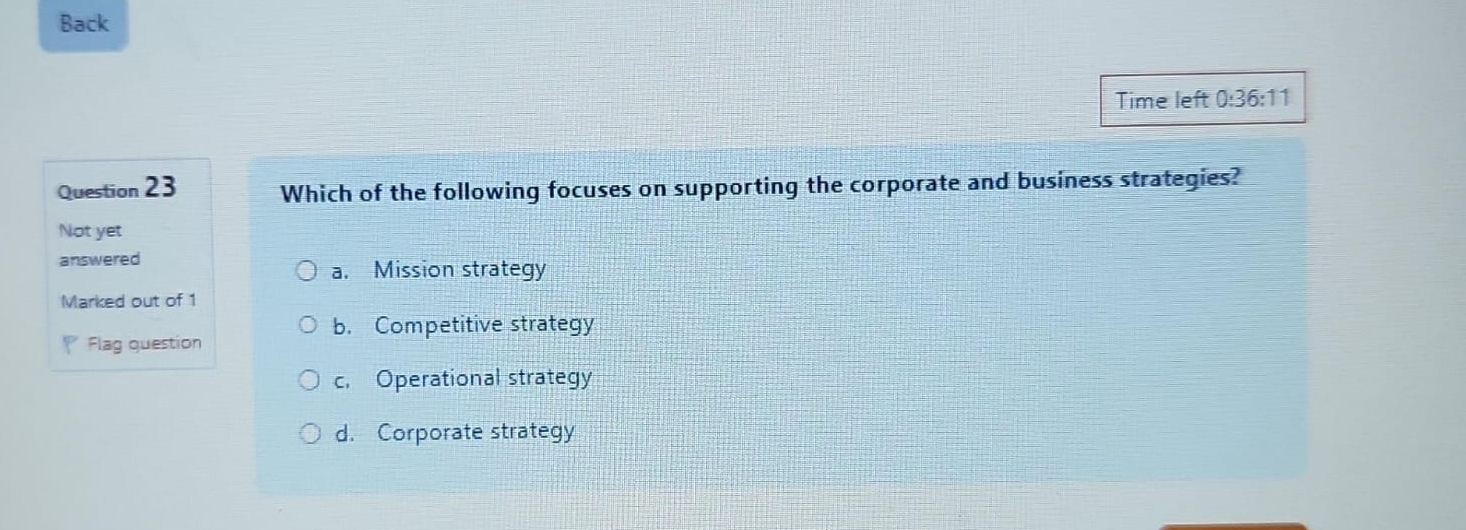  Back Time left 0:36:11 Question 23 Not yet answered Marked out