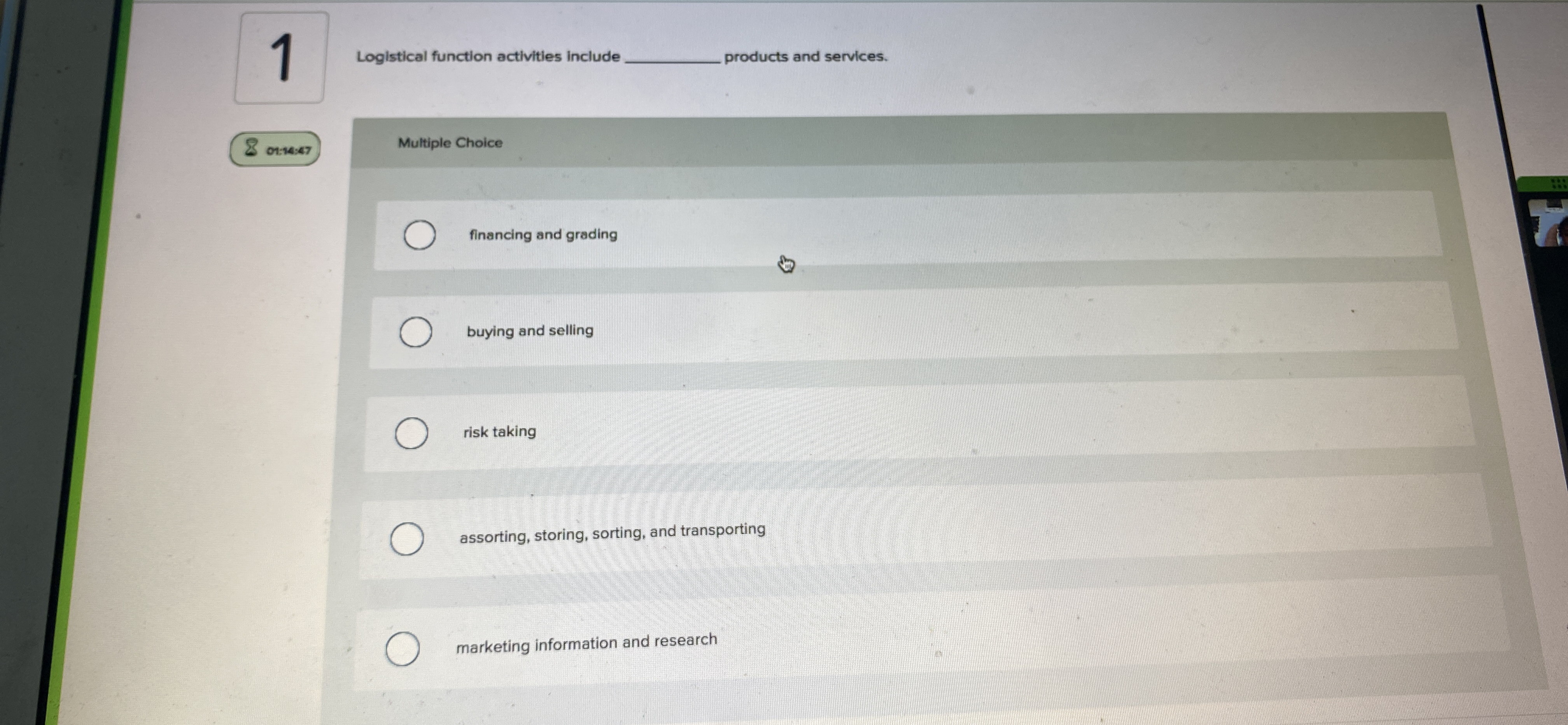  1 Logistical function activities include q, products and services. financing and