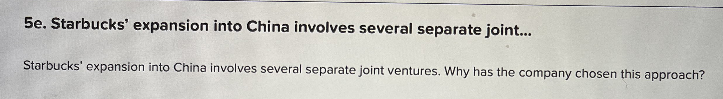  5e. Starbucks' expansion into China involves several separate joint... Starbucks' expansion