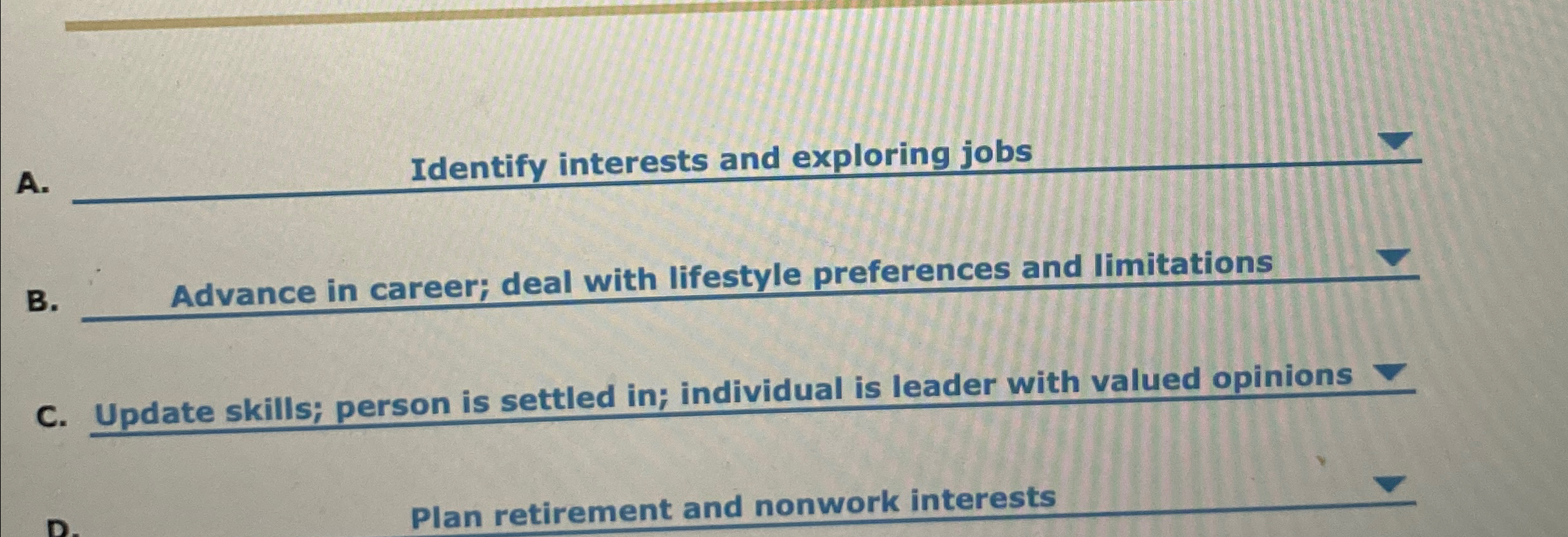  A.q, B.q, C. Update skills; person is settled in; individual is