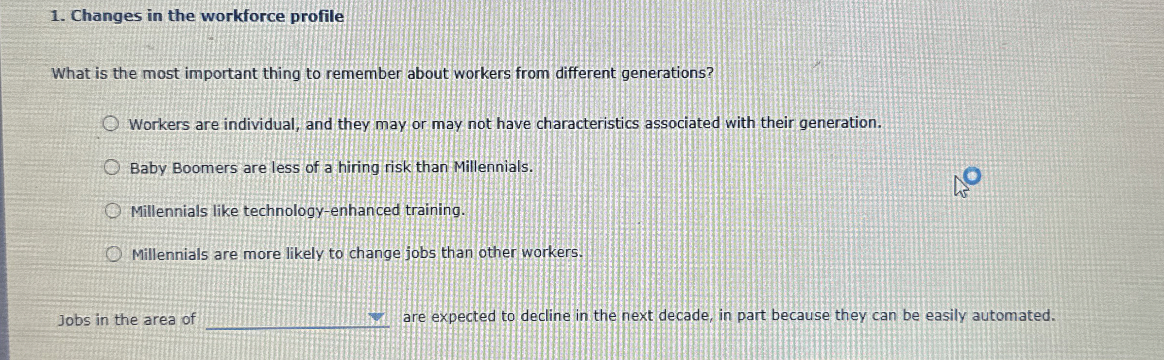  Changes in the workforce profile What is the most important thing