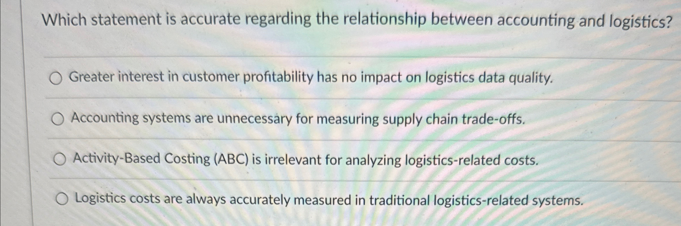  Which statement is accurate regarding the relationship between accounting and logistics?