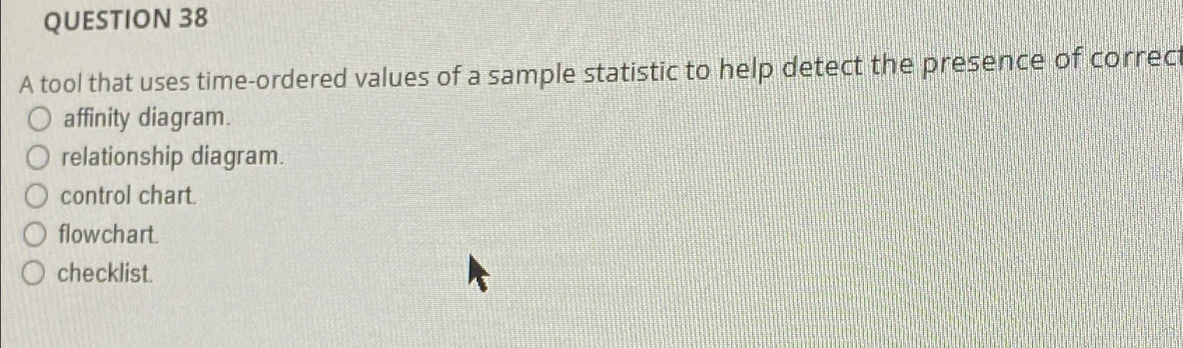  QUESTION 38 A tool that uses time-ordered values of a sample
