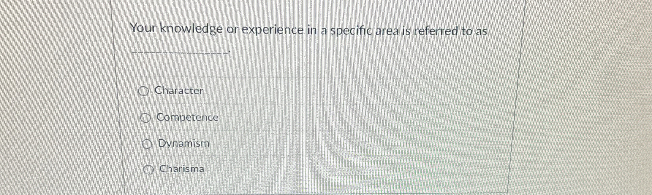  Your knowledge or experience in a specific area is referred to