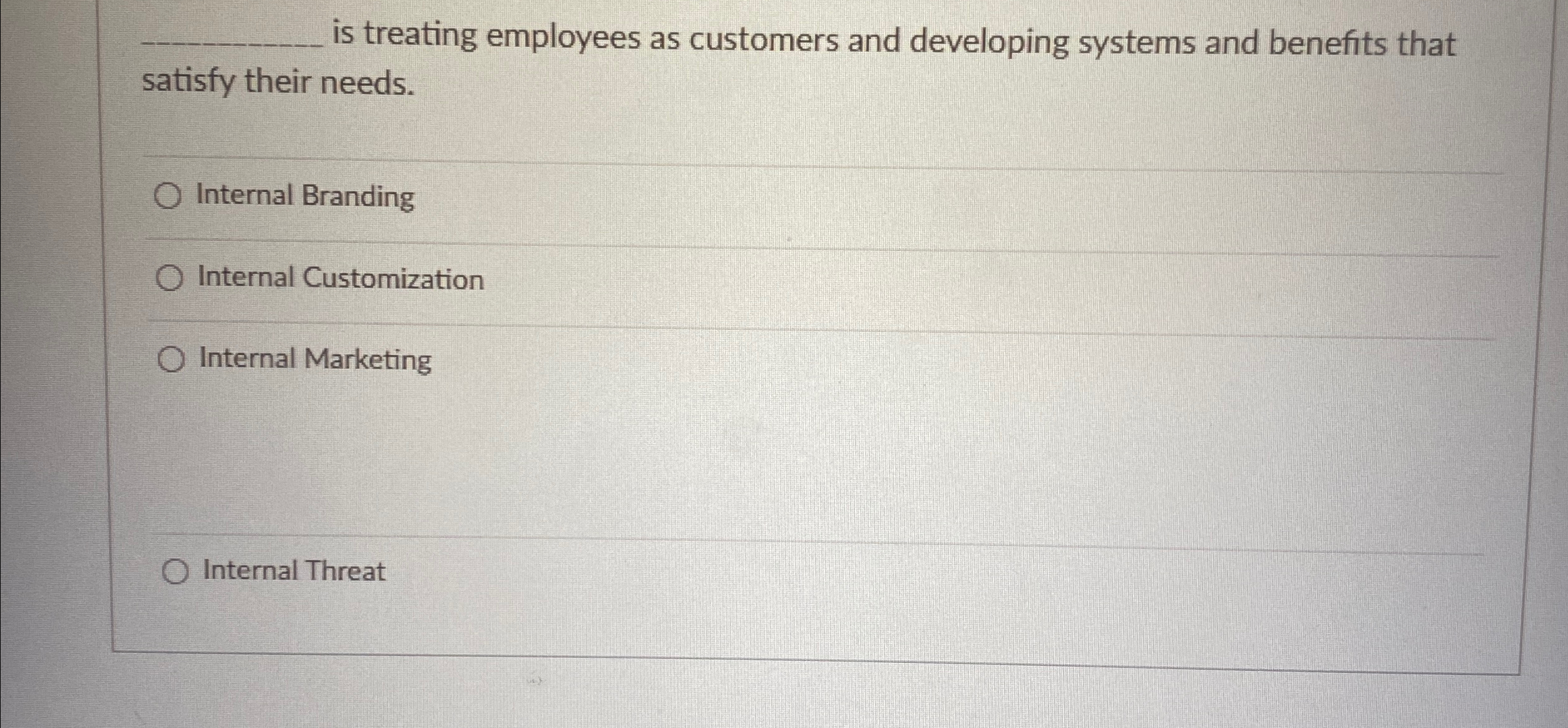  q, is treating employees as customers and developing systems and benefits