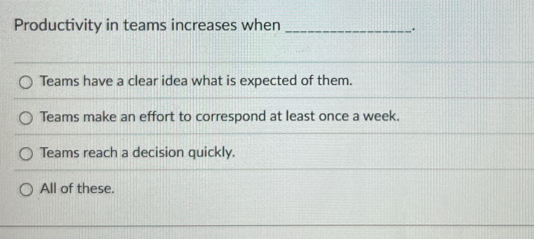  Productivity in teams increases when Teams have a clear idea what